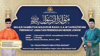 MAJLIS SAMBUTAN MAULIDUR RASUL S.A.W PERINGKAT JABATAN PENDIDIKAN NEGERI JOHOR TAHUN 1446H/2024H