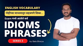 Idioms and Phrases (Series 3)  | Easy tricks | MPSC | Group-A/B/C | English By Bala Bhaiya