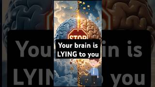 Your brain is LYING to you!