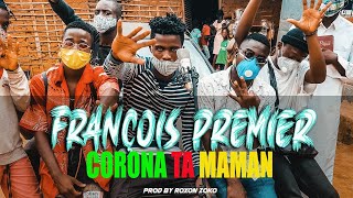 François Premier - Corona ta Maman (Couvre Feu Vidéo) Mbolé