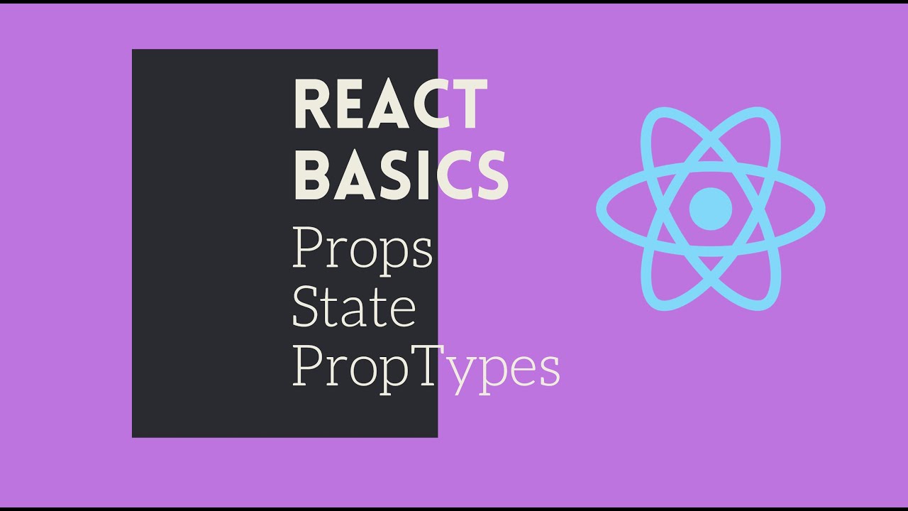 React Basics Props State Proptypes Youtube React Basics Props State Proptypes Youtube