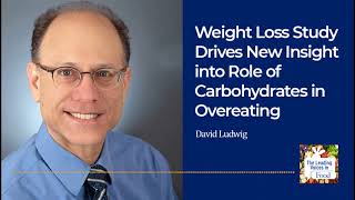 Weight Loss Study Drives New Insight into Role of Carbohydrates in Overeating