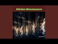 Divine Resonance