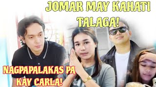 HALA! CARLA BAKIT NIYA NASABI NA MAY KAHATI! SI JOMAR! NAGPAPALAKAS PA SA KANYA!