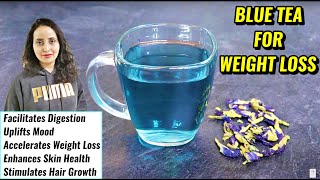 Blue Tea For Weight Loss - 3 WAYS | Butterfly Pea Flower Tea Benefits