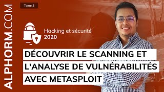 Formation Hacking et Sécurité : Découvrir le scanning et l'analyse de vulnérabilités avec Metasploit