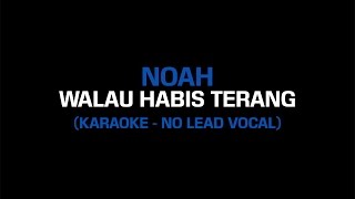 Noah Walau Habis Terang Karaoke Instrumental No Lead Vocal