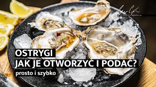 OSTRYGI - JAK JE OTWORZYĆ I PODAĆ? - PROSTO I SZYBKO - 4K