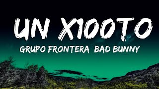 Grupo Frontera, Bad Bunny - un x100to (Lyrics)  | Video Lyric