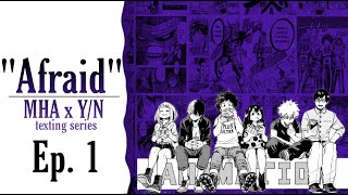 Afraid Ep.1 | MHA x Y/N texting series