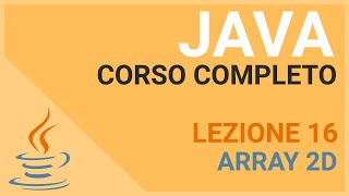 2D or Multidimensional Arrays - JAVA TUTORIAL ITALIAN 16