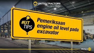 #UTTips - Pemeriksaan Engine Oil Level pada Excavator