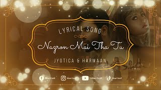 Nazro Mai Tha Tu Full Song (LYRICS) Jyotica Tangri, Harmaan Nazim #hbwrites #nazronmethatu