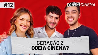 GERAÇÃO Z ODEIA CINEMA? | OdeioCinema #012 com Vittor Fernando