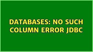 Databases: No such column error jdbc