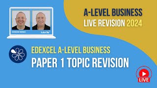Paper 1 Topic Revision | Edexcel A-Level Business Revision for 2024
