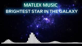 Matlex Music - Brightest Star in the Galaxy || Retrowave // Electro Music