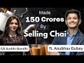 0 to 150 crores by selling chai! Inspiring story of Anubhav Dubey |Chai Sutta Bar| CA Surbhi Gandhi