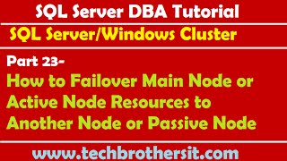 SQL Server DBA Tutorial 23-Failover Main Node or Active Node Resources to Another Node/ Passive Node