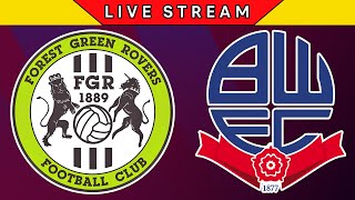 FOREST GREEN ROVERS vs BOLTON WANDERERS LIVE