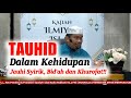 TAUHID DALAM KEHIDUPAN || Ust. Dr. Dasman Yahya Ma'ali, Lc, M.A.