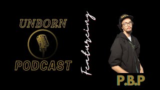 Unborn Podcast Ep. 10 P.B.P