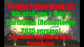 Festive Friday Week 22:  We wish you a Merry Christmas Fireworks play single player mode Experiment