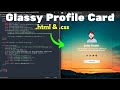 ASMR program - Glassy profile card create in [HTML & CSS] programming | No Talking
