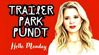 Trailer Park Pundit - Hello Monday - 20250127