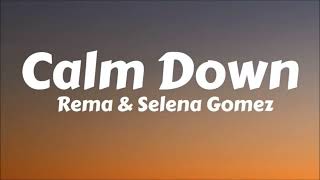 Selena Gomez Calm Down Lyrics ft Rema another banger baby calm down