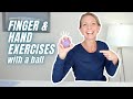 Finger and Hand Strengthening Exercises with a Ball: No Gripping!