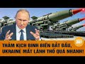 Toàn cảnh thế giới: Thảm kịch binh biến bắt đầu, Ukraine mất lãnh thổ quá nhanh!