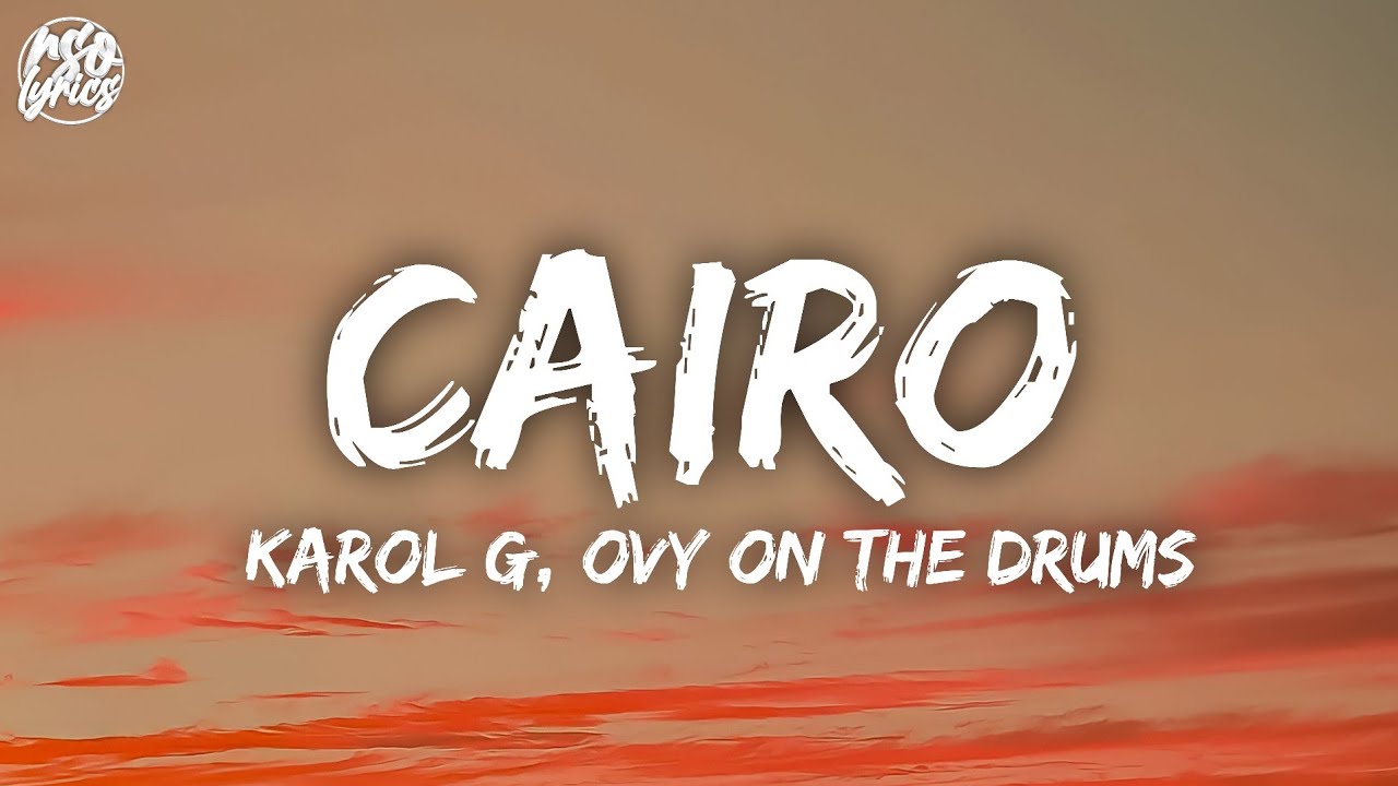 KAROL G - Cairo (Letra/Lyrics) - YouTube