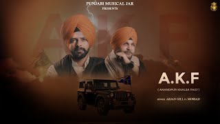 AKF - Anandpur Khalsa Fauj (Official video) | Arjan Gill ft. Mossad | The Rawab | Deep Singh