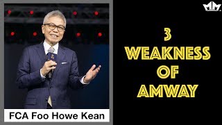 3 WEAKNESS of AMWAY 2019 - FCA Foo Howe Kean【EN】