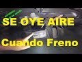 Porque se oye Aire al Pisar el Freno - aki te lo decimos