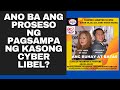 ANO BA ANG PROSESO NG PAGSAMPA NG KASONG CYBER LIBEL?