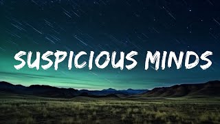 Elvis Presley - Suspicious Minds (Lyrics)  [1 Hour Version]