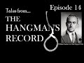 Tales from The Hangman's Record.  Episode Fourteen.  William Hepper – 11th August 1954 Wandsworth.