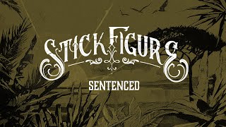 Stick Figure – "Sentenced"