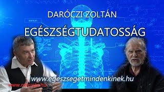 Természetgyógyász klub - Daróczi Zoltán - Egészségtudatosság