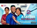 A LETTER TO MY HUSBAND PART 2(updates)MAURICE SAM,CHINENYE NNEBE,CHISOM AGOAWUIKE 2024 latest movie