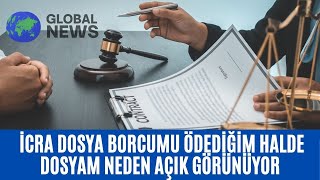 İCRA DOSYA BORCUMU ÖDEDİĞİM HALDE DOSYAM NEDEN AÇIK GÖRÜNÜYOR? | KREDİ BORCU YAPILANDIRMA | E DEVLET