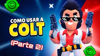 🤠- Cómo Usar a COLT - ⭐(*parte 2*) | Late BS