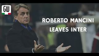 TRANSFER LATEST: Roberto Mancini leaves Inter