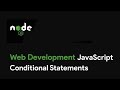 Master Node JS : JavaScript Conditional Statements - Web Development