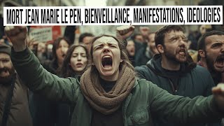 JEAN MARIE LE PEN, BIENVEILLANCE, MANIFESTATIONS, IDEOLOGIES