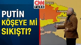 Putin Ukrayna'ya girdiğine pişman mı? Mete Yarar harita üzerinden anlattı