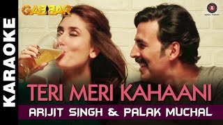 Teri Meri Kahaani (Karaoke + Lyrical) | Gabbar Is Back | Akshay Kumar & Kareena Kapoor