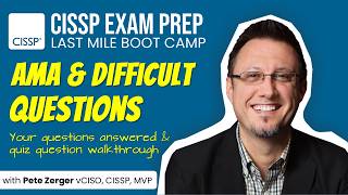 CISSP Last Mile LIVE: AMA & Difficult Questions Walkthrough